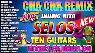 TOP 1 NONSTOP CHA CHA REMIX 2024  BAGONG TAGALOG CHA CHA NONSTOP REMIX 2024 - SELOS