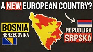 How Europe Might Get A New Country Republika Srpska