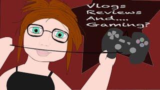 Vlogs Reviews and... Gaming? - Channel Update