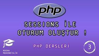 SESSIONS İLE OTURUM OLUŞTUR   PHP DERSLERİ - 3