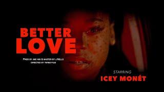 Icey Monét - Betterlove Official Video