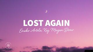 Eneko Artola KAJ Megan Dsmr - Lost Again Lyrics