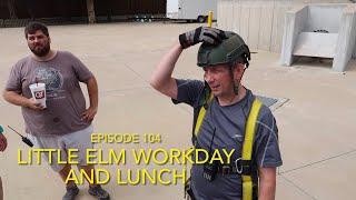 Little Elm Work Day and Lunch - Ep. 104