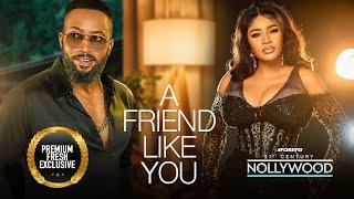 A Friend Like You  FREDRICK LEONARD MARY IGWE   2023 Nigerian Nollywood Movies