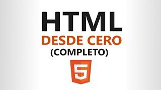 Curso de HTML5 desde CERO Completo