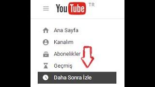 YOUTUBE DE Kİ VİDEOLARI DAHA SONRA NASIL İZLEYEBİLİRİZ? NASIL KAYIT EDEBİLİRİZ? ÇOK BASİT