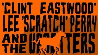 Lee Scratch Perry & The Upsetters - Clint Eastwood Official Lyric Video  Pama Records