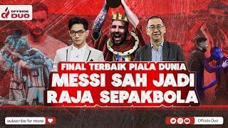 OFFSIDE DUO #17  FINAL TERBAIK PIALA DUNIA MESSI SAH JADI RAJA SEPAK BOLA