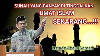 Sunah Yang Banyak Di Tinggalkan Umat Islam Sekarang Ustadz Abdul Somad