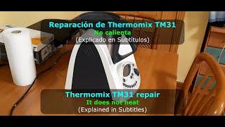 Reparacion Thermomix TM31. No calienta.