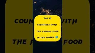 Top 10 Countries With The Famous Food In The World.. #shorts