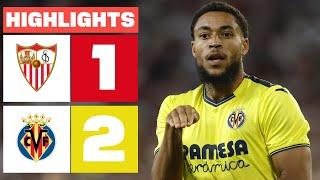 SEVILLA FC 1 - 2 VILLARREAL CF  HIGHLIGHTS LALIGA EA SPORTS