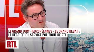 Européennes  Le Grand Débat du Grand Jury  le débrief du service politique de RTL