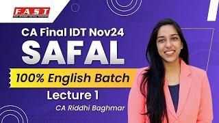 CA FINAL IDT  NOV24  100% English batch SAFAL - Lecture 1