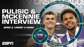 Pulisic & McKennie EXCLUSIVE Playing in Serie A friendship USMNT in Europe & more  ESPN FC