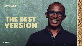 The Best Version Live Service  Michael Kisaka  The Joy Hack Week 4