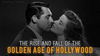 The Rise and Fall of the Golden Age of Hollywood