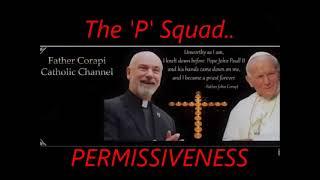 The Attack of the P-squad # 1 PERMISSIVENESS ..permissive Parents & permissive Bishops