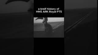 #shorts A brief history of HMS ARK Royal