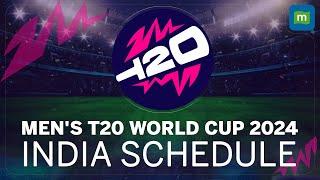 ICC Mens T20 World Cup 2024  Team India Schedule Date Venue & Time Of All Matches