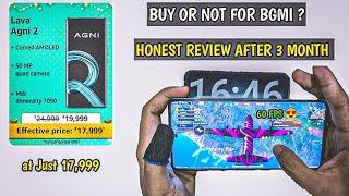 LAVA AGNI 2 5G at Just 17999  BUY OR NOT FOR   BGMIPUBG  HONEST REVIEW AFTER 3 MONTH OF USAGE 