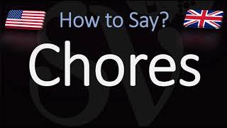 How to Pronounce Chores? CORRECTLY