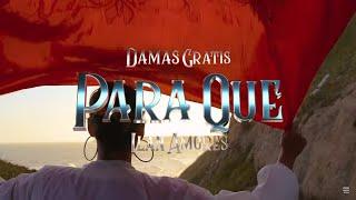 Para Que - Damas Gratis & Ilan Amores Video Oficial