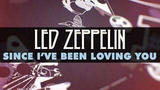 Led Zeppelin - Since Ive Been Loving You Official Audio