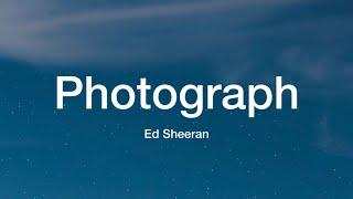 Ed Sheeran - Photograph Lyrics