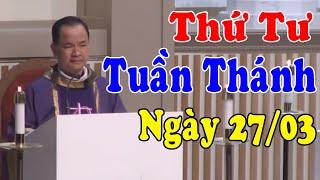 NGÀY 2703 THỨ TƯ TUẦN THÁNH - Bài Giảng Ý Nghĩa Của Lm Phạm Tĩnh Công Giáo Yêu Thương