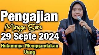 Pengajian Minggu Sore Hukumnya Menggandakan Uang  Ustadzah Mumpuni Handayayekti 2024