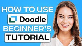 Doodle Tutorial 2024 How To Use Doodle For Beginners Scheduling Tool