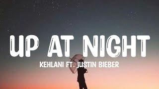 Kehlani - up at night Lyrics ft. Justin Bieber