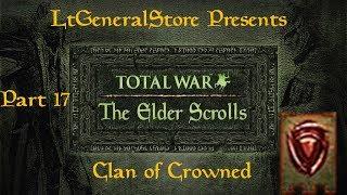 Lets Play The Elder Scrolls Total War Clan of Crowned Part 17