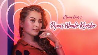 Pyaar Waale Keerhe  Chann Kaur  Official Video  Latest Punjabi Song 2019  Jeet Records