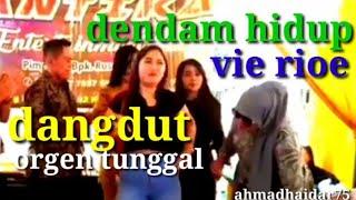 Dendam hidup orgen tunggal miss vie rioe