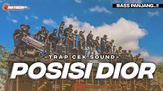 DJ TRAP POSISI DIOR CEK SOUND FULL BASS TERBARU