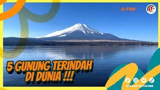 5 GUNUNG TERINDAH DI DUNIA  U-TOP