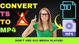 Dont Use VLC to Convert TS to MP4 - Use this Error-Free Method Instead -No Software Needed