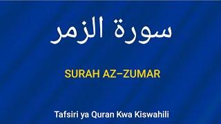 SURAH AZ-ZUMAR Tafsiri Ya Quran Kwa Kiswahili