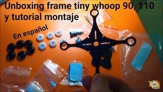 unboxing + tutorial de frame 90 y 110mm motores 7-85mm