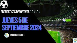 PRONOSTICOS DEPORTIVOS HOY JUEVES 5 DE SEPTIEMBRE DE 2024 APUESTAS FIJAS HOY