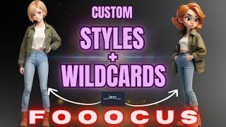 Easily Create Custom Styles and Wildcards in Fooocus