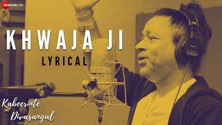 Khwaja Ji - Lyrical Video  Kabeerinte Divasangal  Kailash Kher  Jagathy S Murali C & Bharath