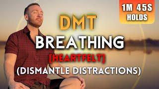 DISMANTLE DISTRACTIONS Using Your Own Lungs DMT  1Min 45 Sec Holds 3 Rounds Session 2631