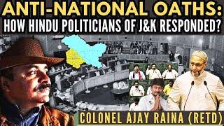 Anti-National oaths How Hindu Politicians of J&K responded? • Col Ajay Raina R