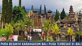 PURA BESAKIH KARANGASEM BALI  Pura Terbesar di Bali