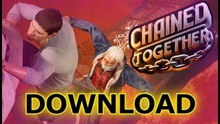 How to Download Chained Together on PC  2024