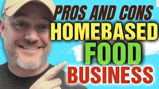 10 Pros and Cons of Home-Based Food Businesses  IS IT EVEN WORTH IT ??? 