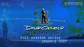 David Gilmour - The Barn Jam   FULL SESSION SERIES  REMASTERED  UK - January 2007